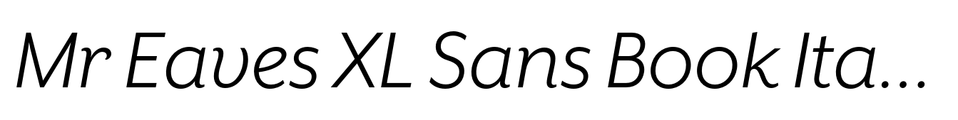 Mr Eaves XL Sans Book Italic